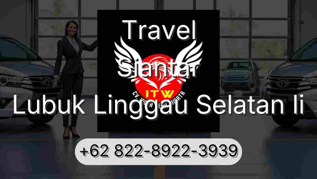 Travel Siantar Lubuk Linggau Selatan Ii