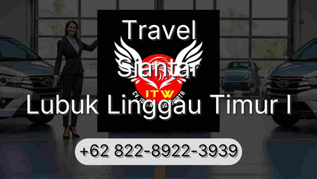 Travel Siantar Lubuk Linggau Timur I