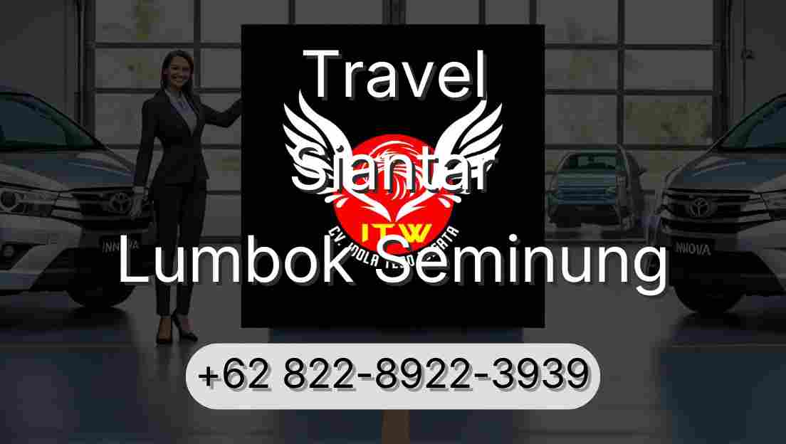 Travel Siantar Lumbok Seminung
