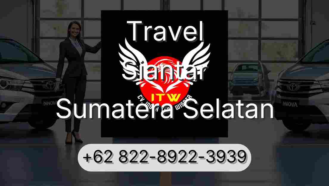 Travel Siantar Sumatera Selatan