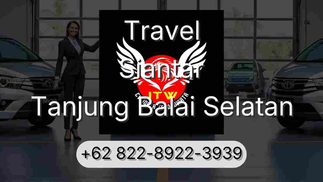 Travel Siantar Tanjung Balai Selatan