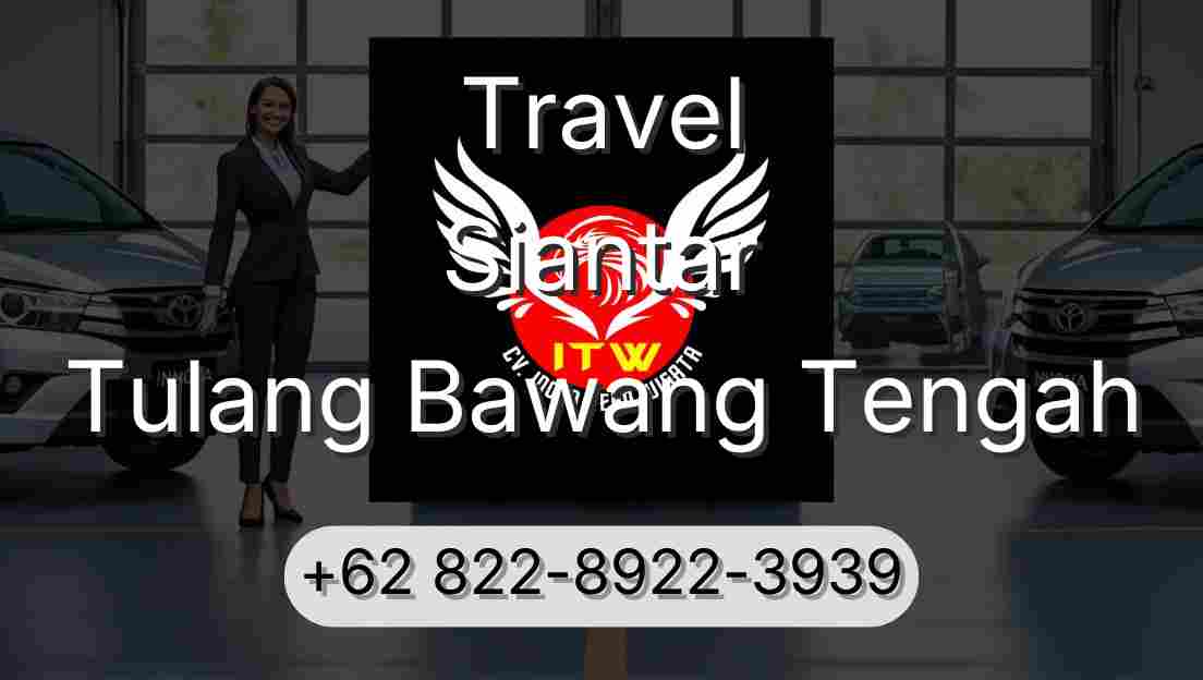 Travel Siantar Tulang Bawang Tengah