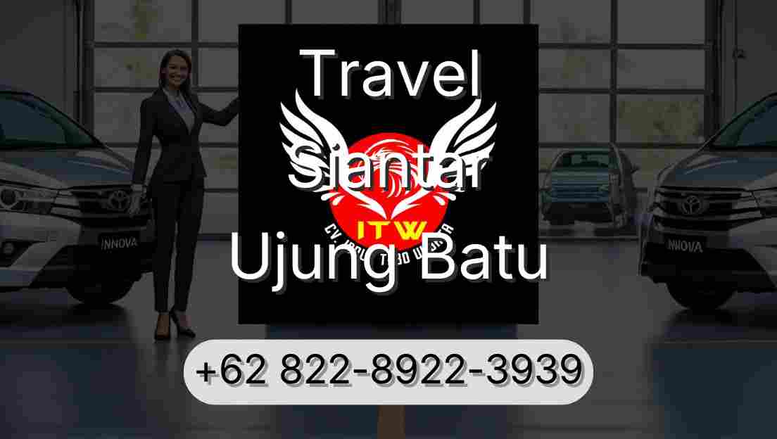 Travel Siantar Ujung Batu