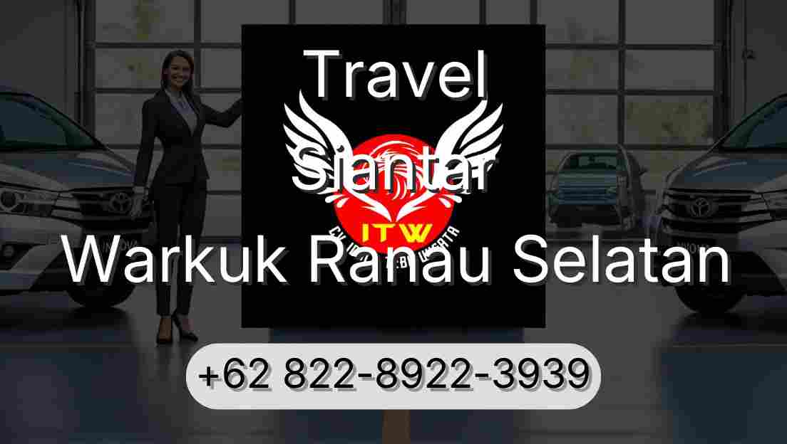 Travel Siantar Warkuk Ranau Selatan