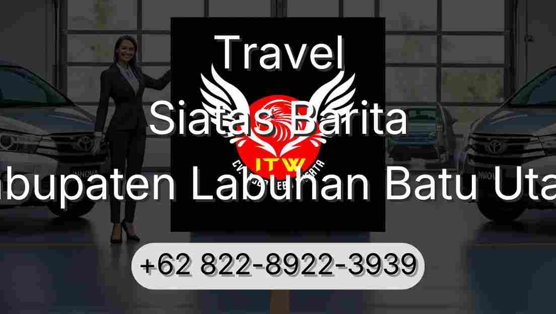 Travel Siatas Barita Kabupaten Labuhan Batu Utara