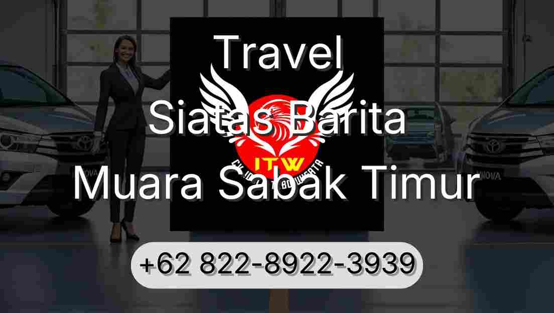 Travel Siatas Barita Muara Sabak Timur