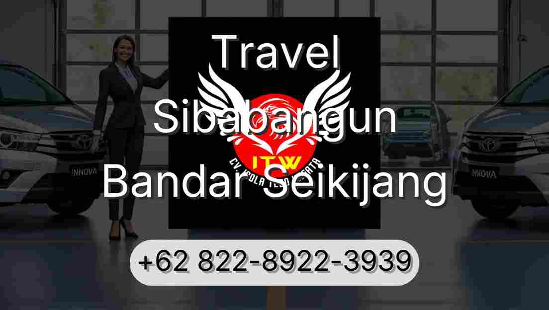 Travel Sibabangun Bandar Seikijang