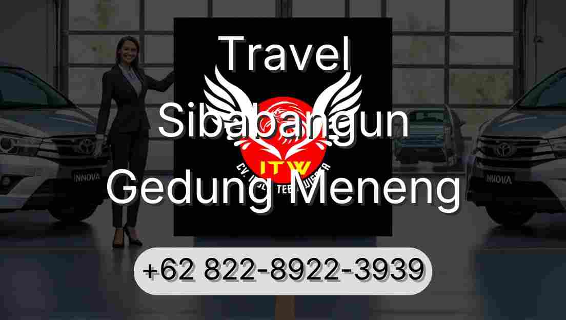 Travel Sibabangun Gedung Meneng