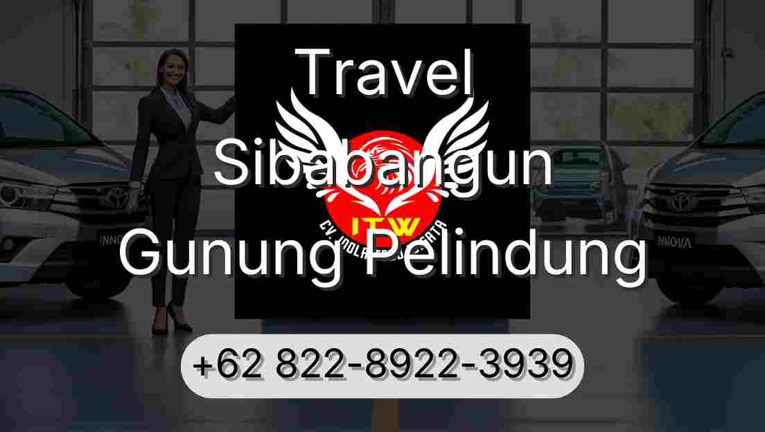 Travel Sibabangun Gunung Pelindung