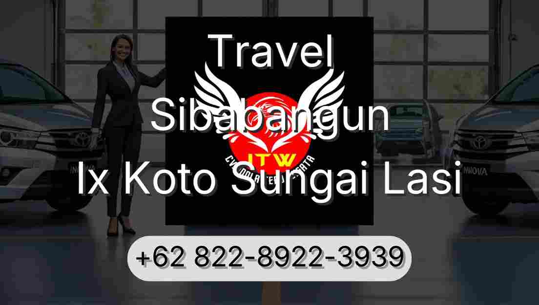 Travel Sibabangun Ix Koto Sungai Lasi