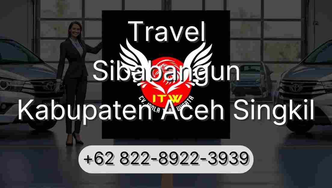 Travel Sibabangun Kabupaten Aceh Singkil