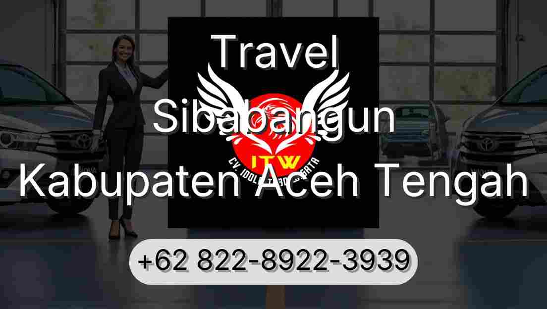 Travel Sibabangun Kabupaten Aceh Tengah