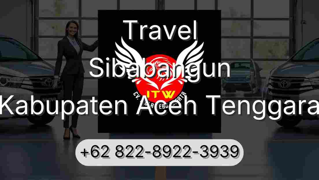 Travel Sibabangun Kabupaten Aceh Tenggara