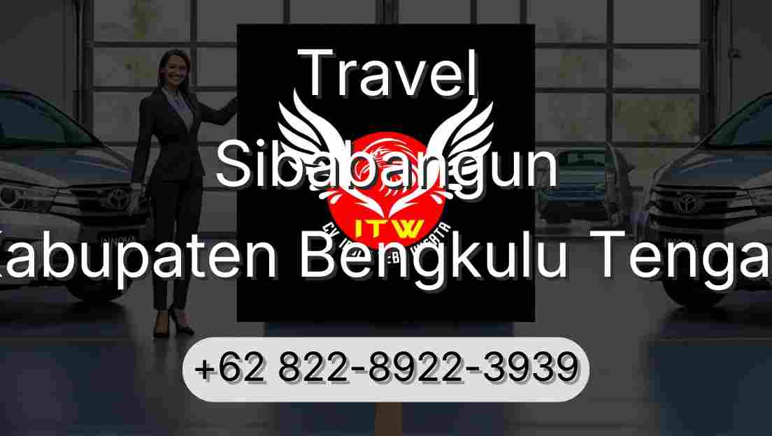 Travel Sibabangun Kabupaten Bengkulu Tengah