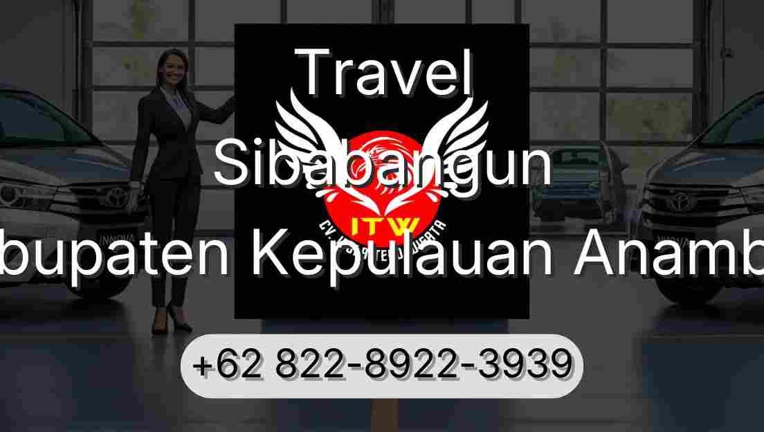 Travel Sibabangun Kabupaten Kepulauan Anambas