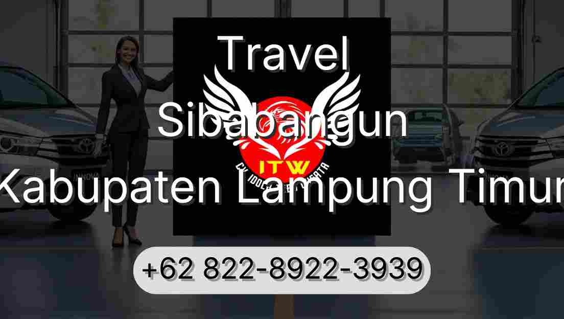 Travel Sibabangun Kabupaten Lampung Timur