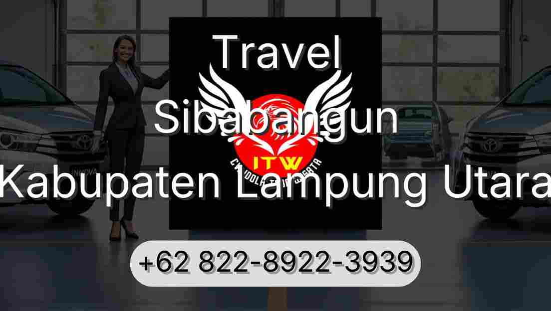 Travel Sibabangun Kabupaten Lampung Utara
