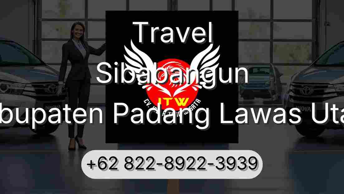 Travel Sibabangun Kabupaten Padang Lawas Utara