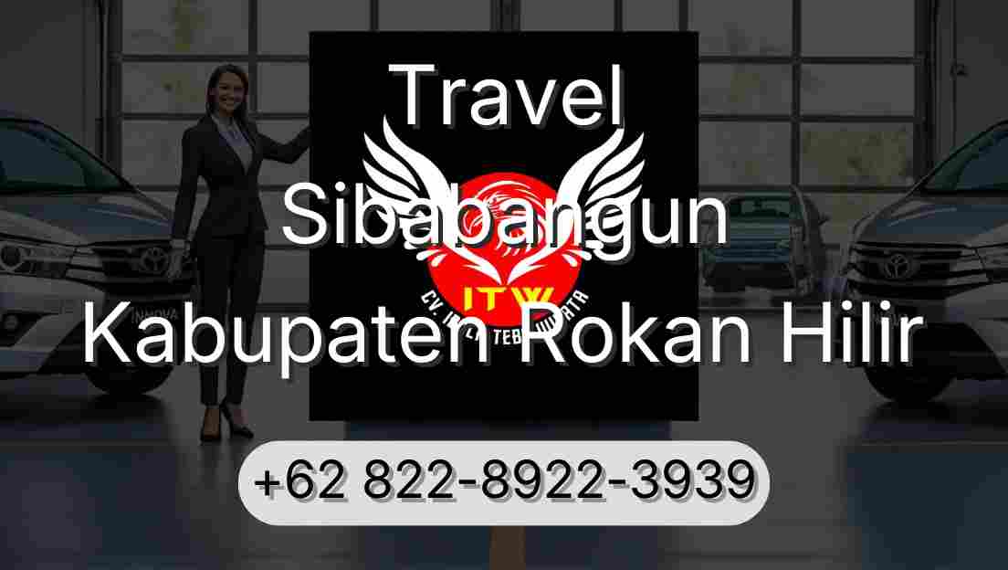 Travel Sibabangun Kabupaten Rokan Hilir