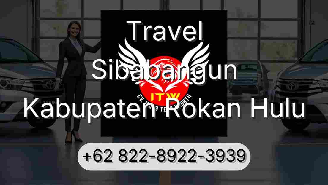 Travel Sibabangun Kabupaten Rokan Hulu