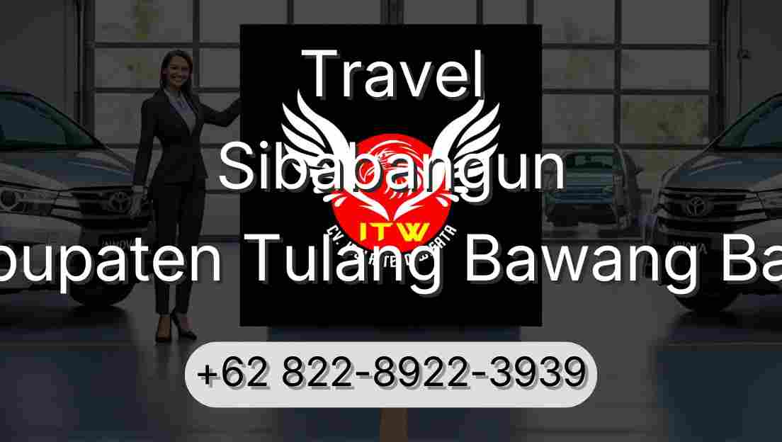 Travel Sibabangun Kabupaten Tulang Bawang Barat