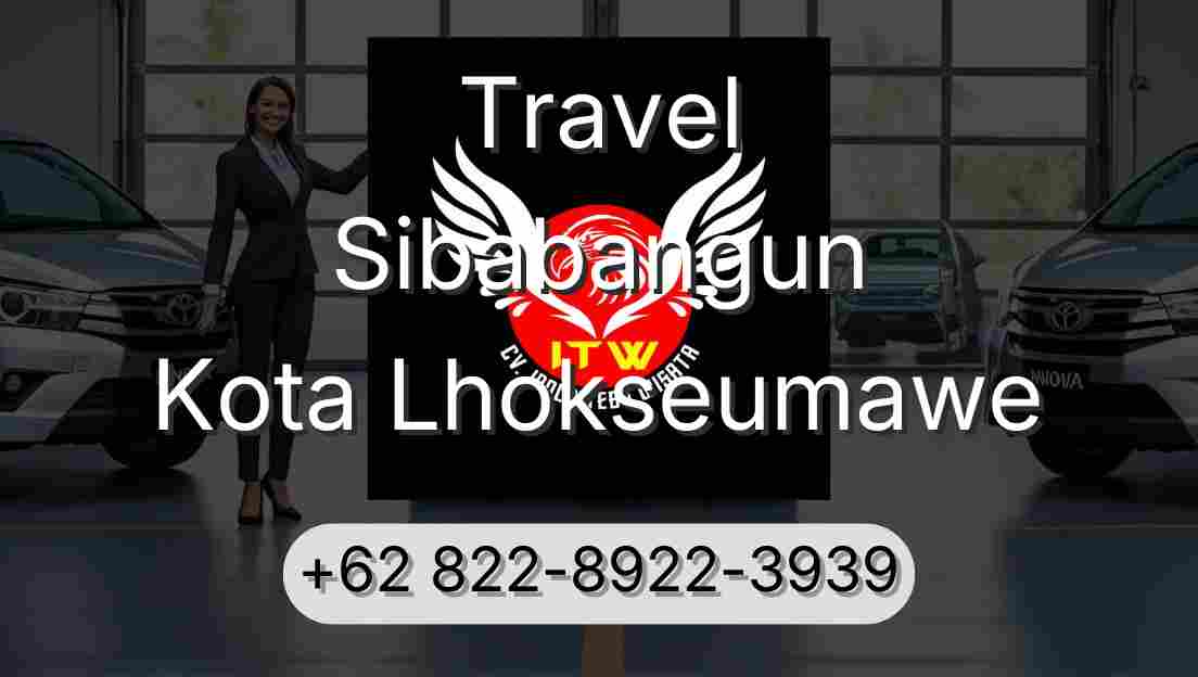 Travel Sibabangun Kota Lhokseumawe