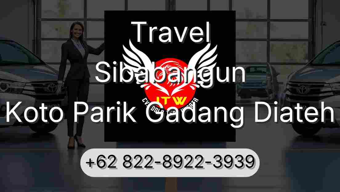 Travel Sibabangun Koto Parik Gadang Diateh