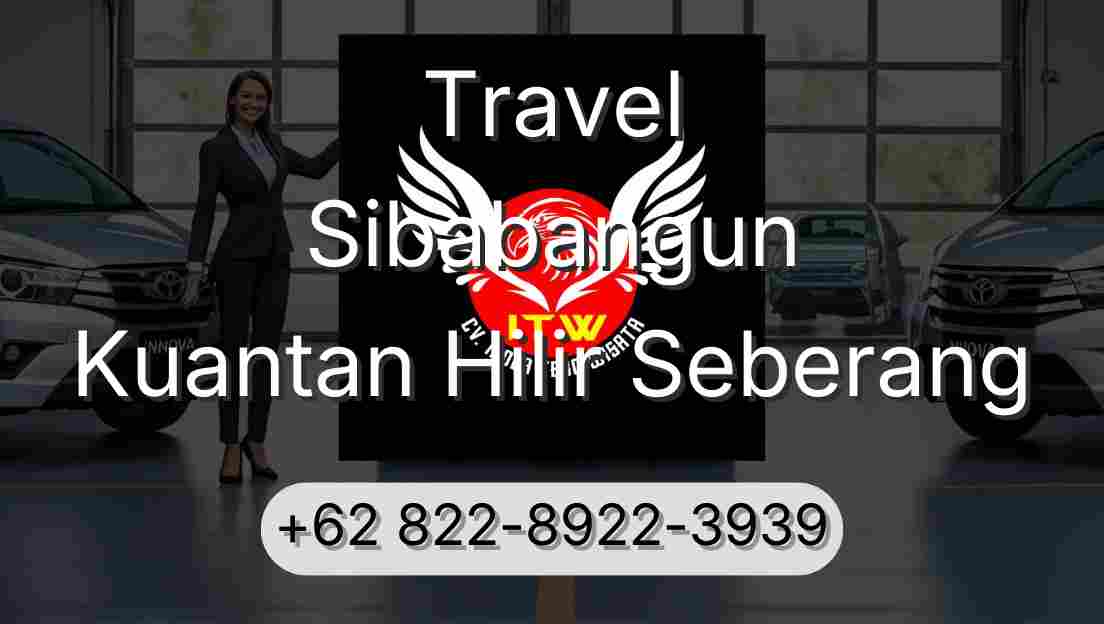 Travel Sibabangun Kuantan Hilir Seberang