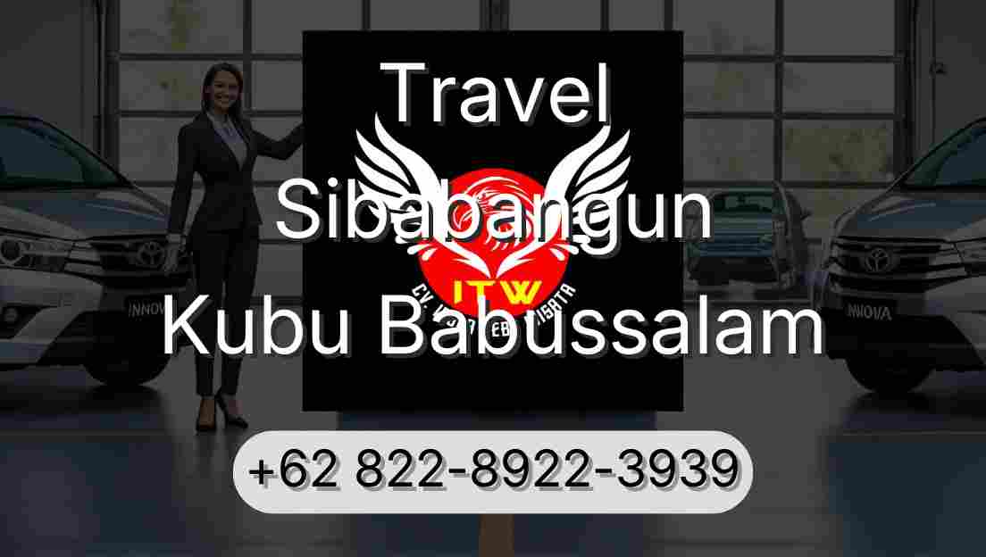 Travel Sibabangun Kubu Babussalam