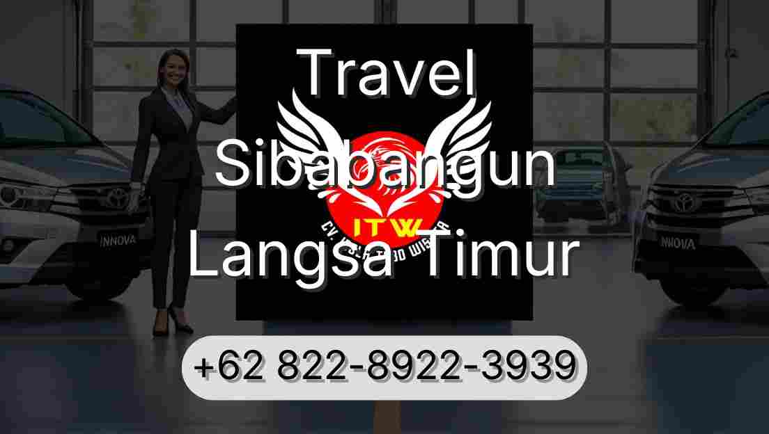 Travel Sibabangun Langsa Timur