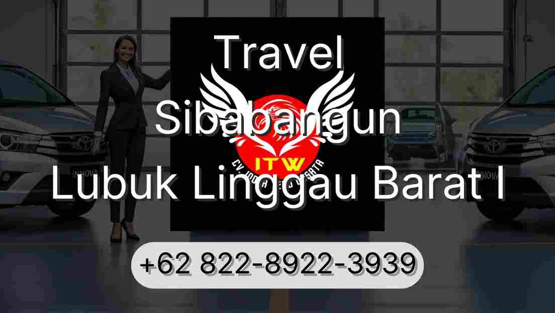 Travel Sibabangun Lubuk Linggau Barat I