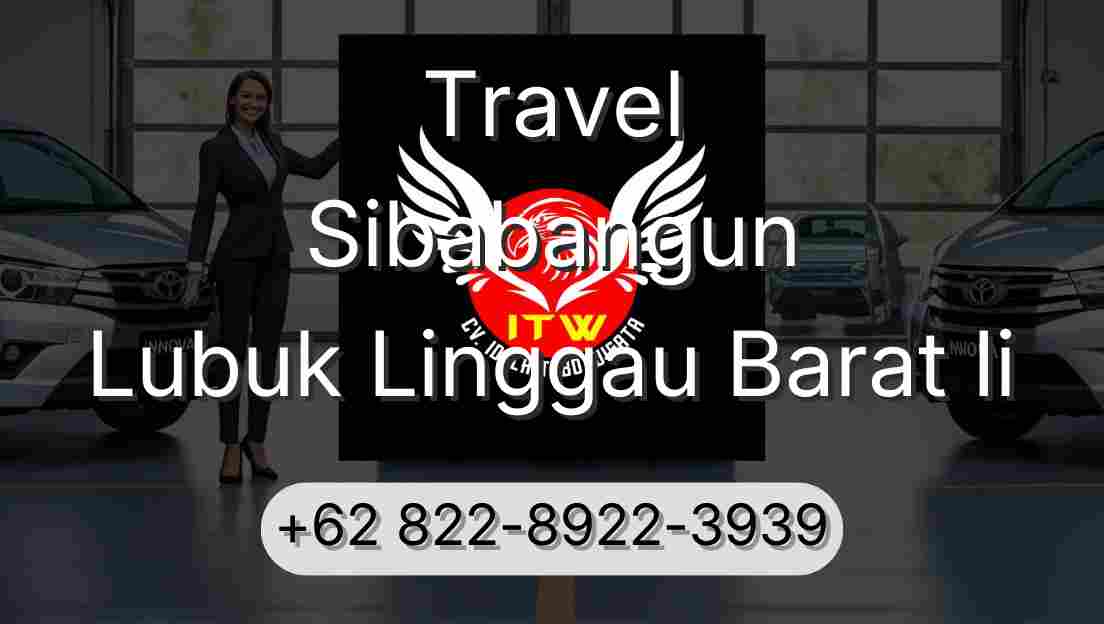 Travel Sibabangun Lubuk Linggau Barat Ii