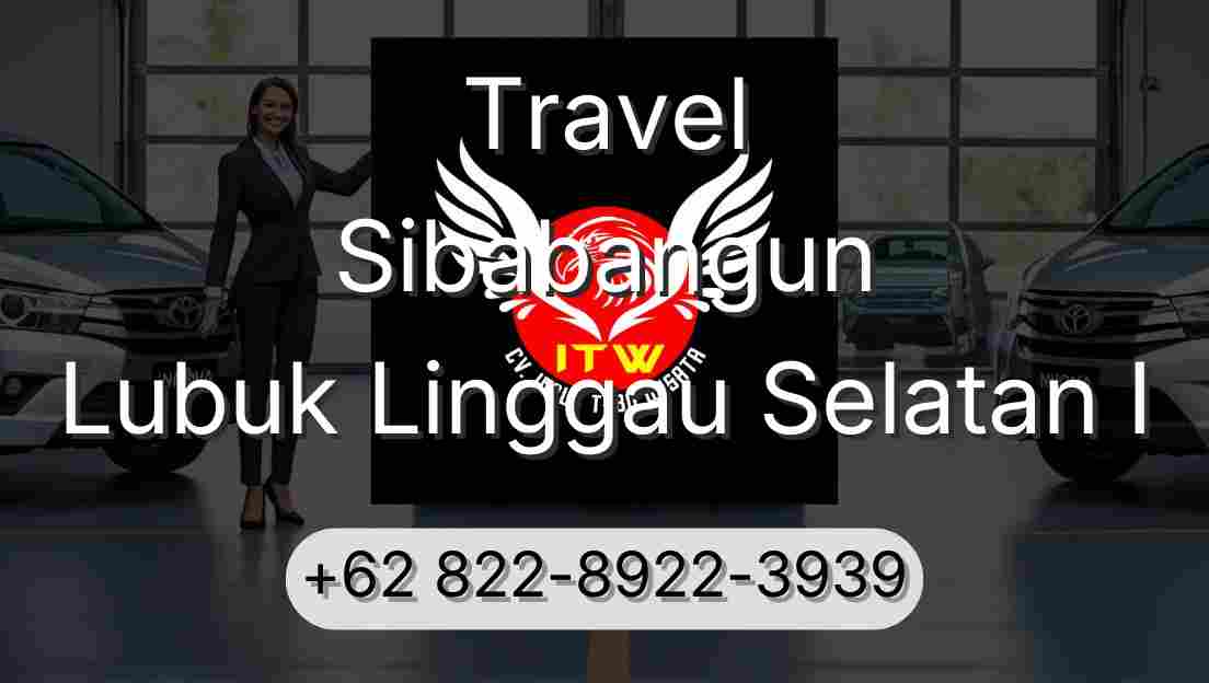 Travel Sibabangun Lubuk Linggau Selatan I