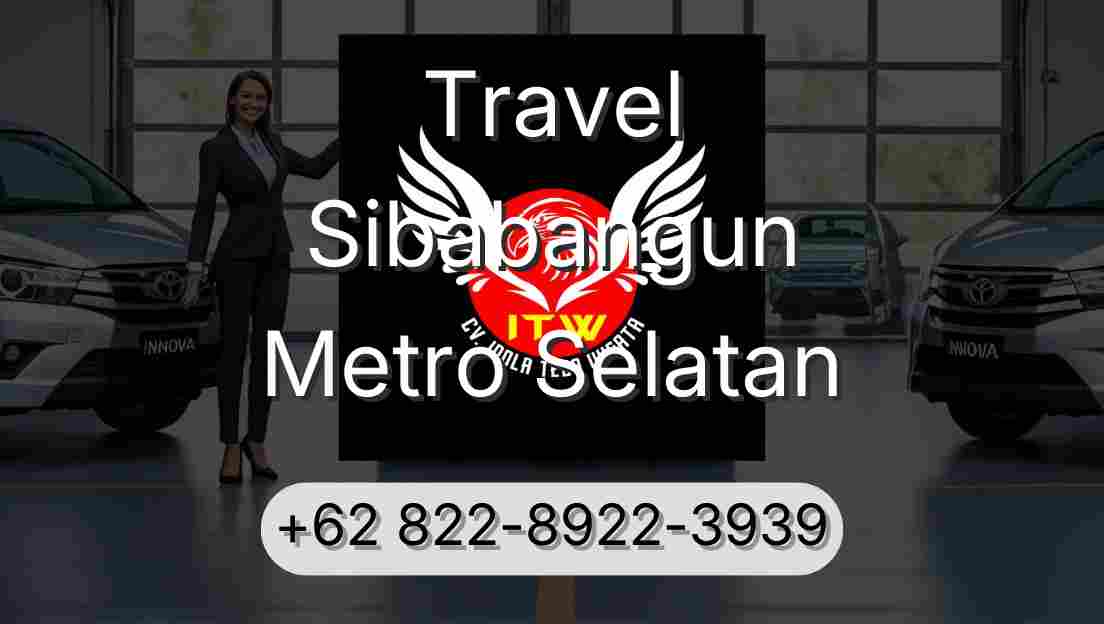 Travel Sibabangun Metro Selatan