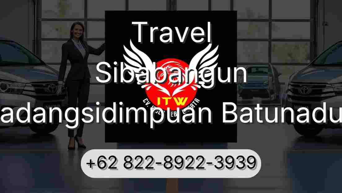 Travel Sibabangun Padangsidimpuan Batunadua