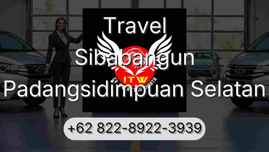 Travel Sibabangun Padangsidimpuan Selatan
