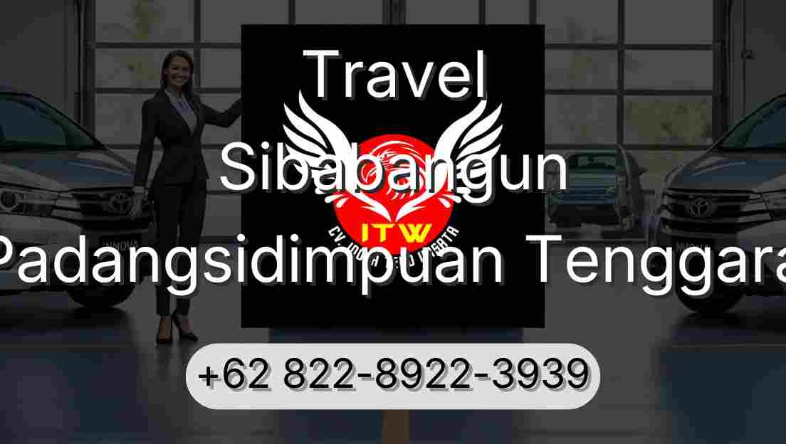 Travel Sibabangun Padangsidimpuan Tenggara