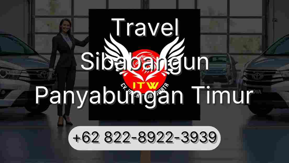 Travel Sibabangun Panyabungan Timur