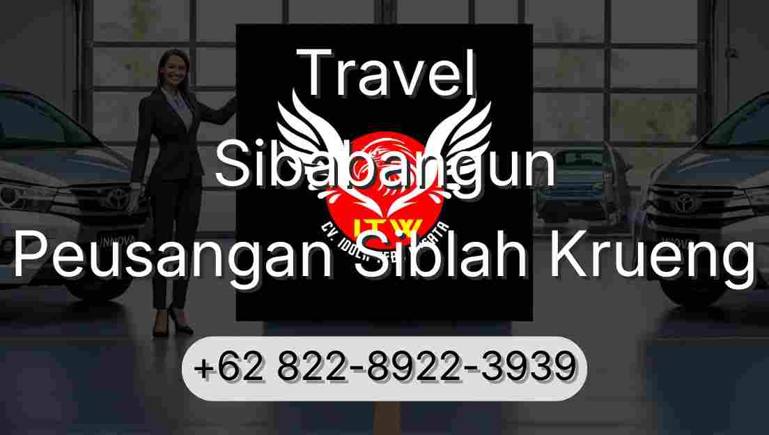 Travel Sibabangun Peusangan Siblah Krueng