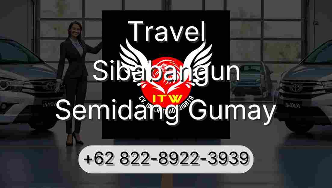 Travel Sibabangun Semidang Gumay