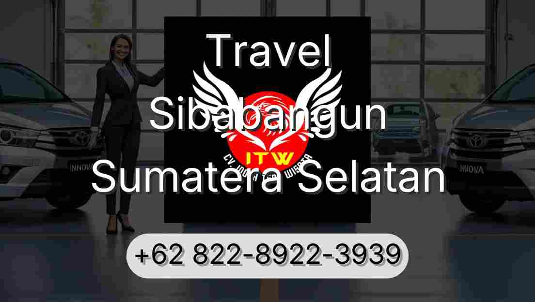 Travel Sibabangun Sumatera Selatan