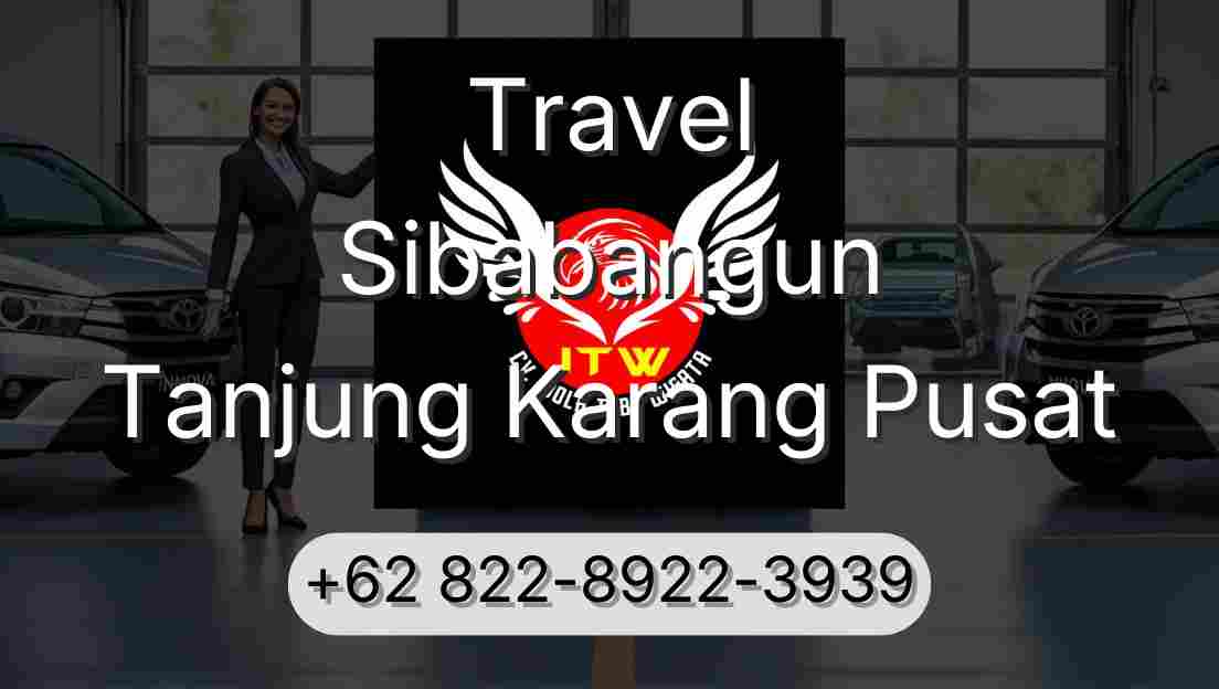 Travel Sibabangun Tanjung Karang Pusat