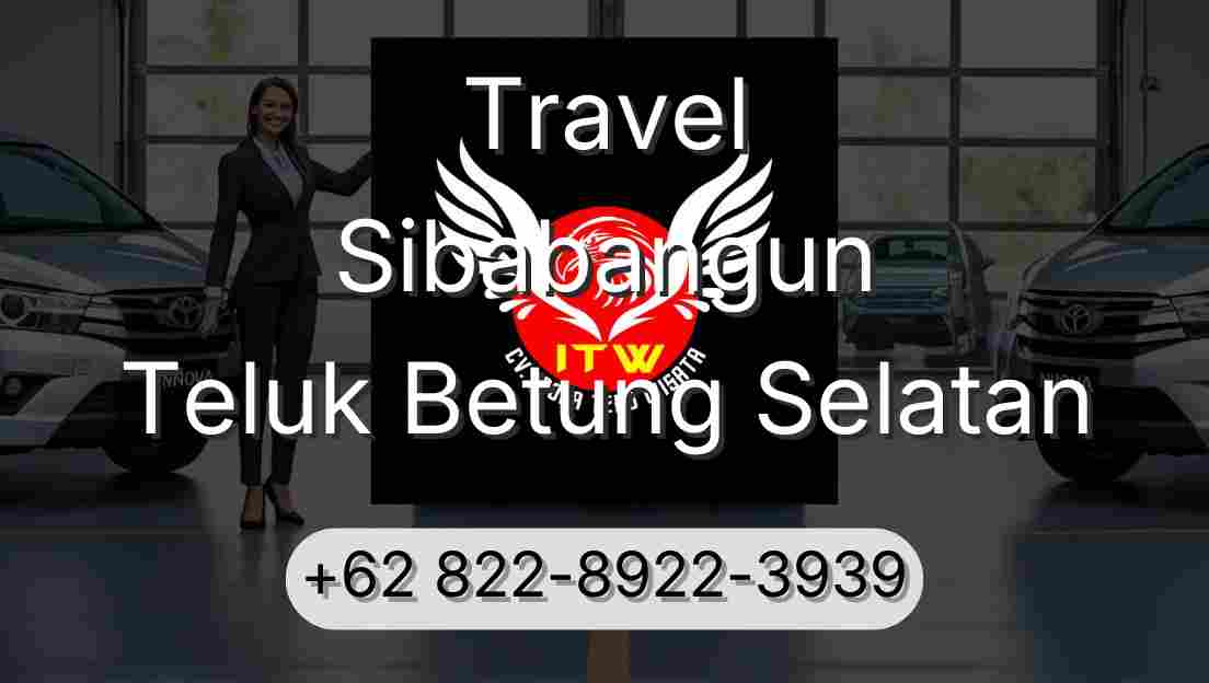 Travel Sibabangun Teluk Betung Selatan