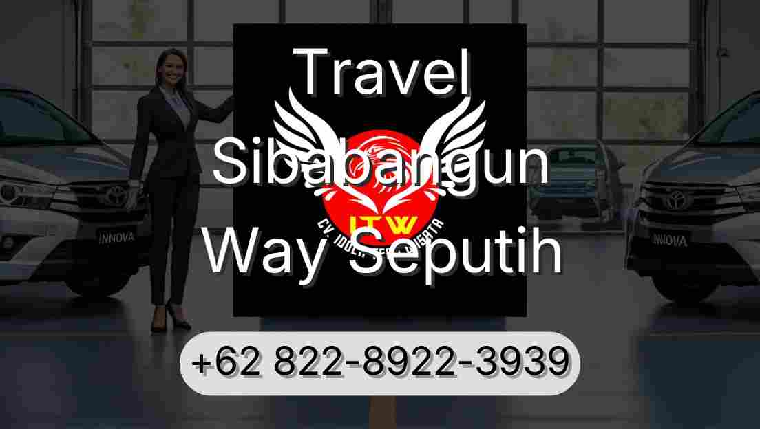 Travel Sibabangun Way Seputih