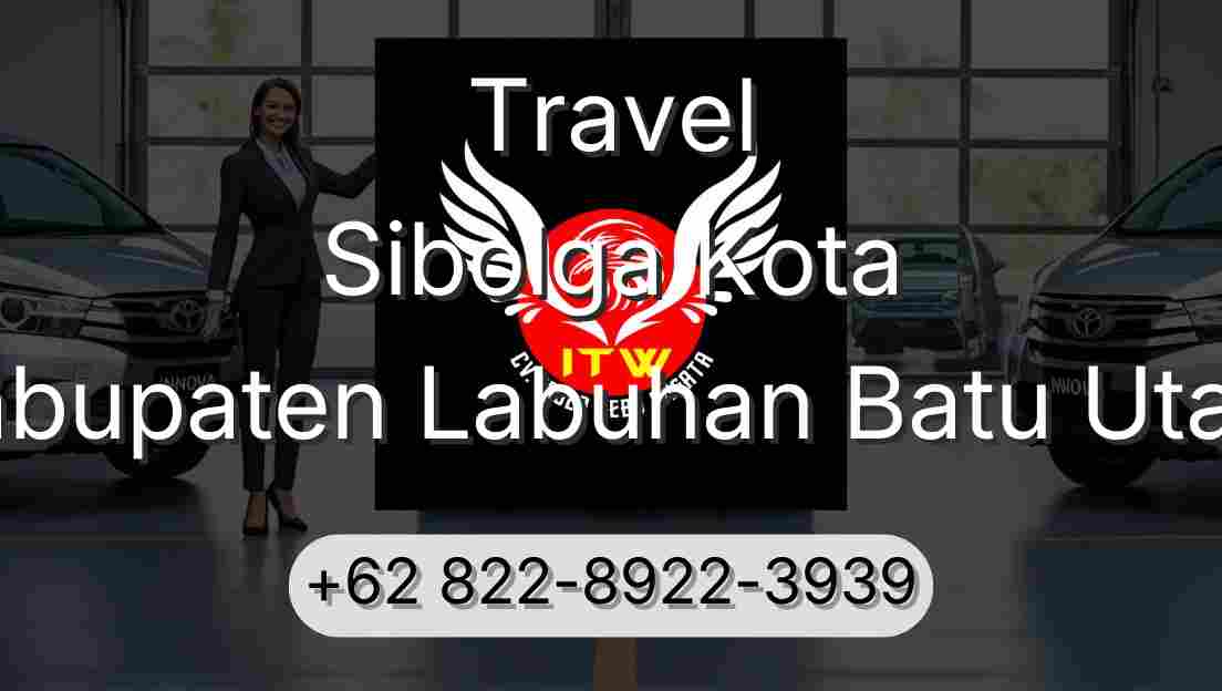 Travel Sibolga Kota Kabupaten Labuhan Batu Utara