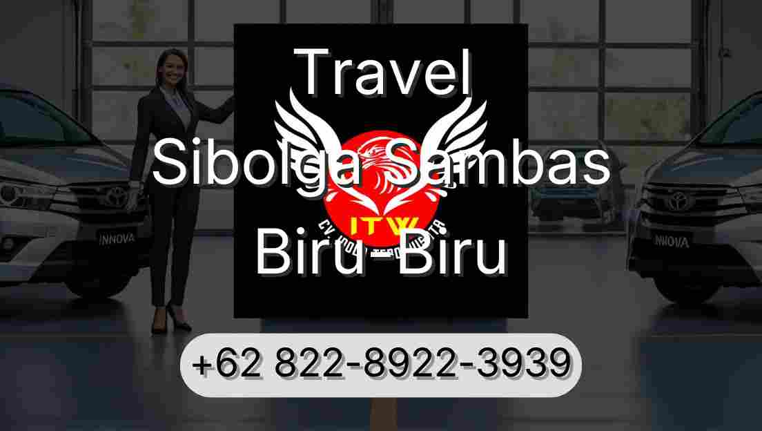 Travel Sibolga Sambas Biru-Biru