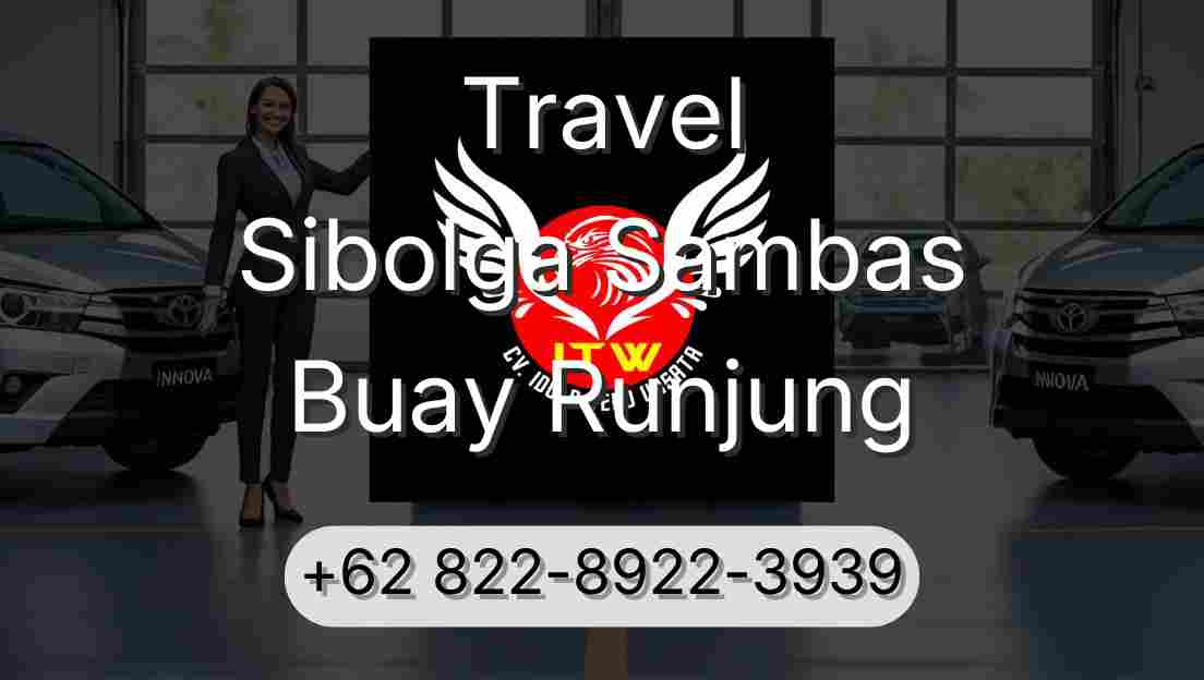 Travel Sibolga Sambas Buay Runjung