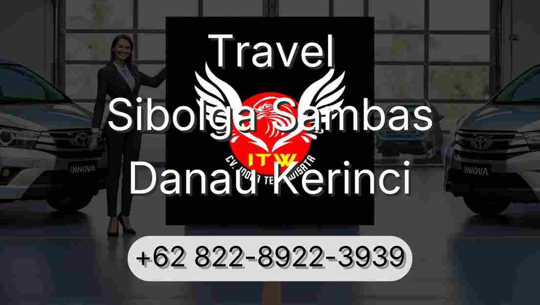 Travel Sibolga Sambas Danau Kerinci