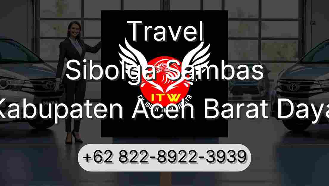 Travel Sibolga Sambas Kabupaten Aceh Barat Daya