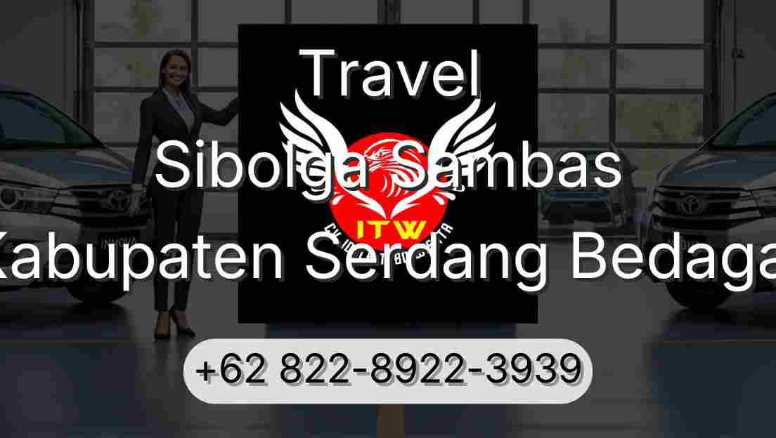 Travel Sibolga Sambas Kabupaten Serdang Bedagai